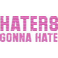 Glitter General - Haters gonna hate